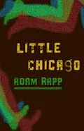 E-Book (epub) Little Chicago von Adam Rapp