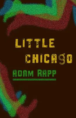 E-Book (epub) Little Chicago von Adam Rapp