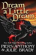 E-Book (epub) Dream a Little Dream von Piers Anthony, Julie Brady