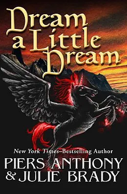 E-Book (epub) Dream a Little Dream von Piers Anthony, Julie Brady