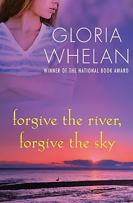 E-Book (epub) Forgive the River, Forgive the Sky von Gloria Whelan