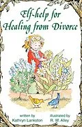 E-Book (epub) Elf-help for Healing from Divorce von Kathryn Lankston