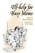 E-Book (epub) Elf-help for Busy Moms von Molly Wigand