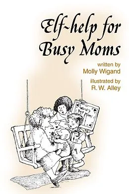 E-Book (epub) Elf-help for Busy Moms von Molly Wigand
