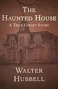 E-Book (epub) The Haunted House von Walter Hubbell