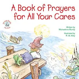 E-Book (epub) A Book of Prayers for All Your Cares von Michaelene Mundy