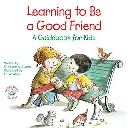 E-Book (epub) Learning to Be a Good Friend von Christine A Adams