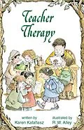 E-Book (epub) Teacher Therapy von Karen Katafiasz