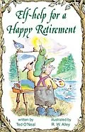 E-Book (epub) Elf-help for a Happy Retirement von Ted O'Neal