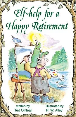 E-Book (epub) Elf-help for a Happy Retirement von Ted O'Neal