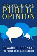 E-Book (epub) Crystallizing Public Opinion von Edward L. Bernays
