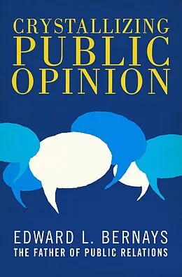 E-Book (epub) Crystallizing Public Opinion von Edward L. Bernays
