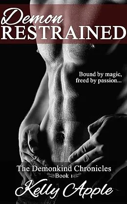 E-Book (epub) Demon Restrained (The Demonkind Chronicles, #1) von Kelly Apple