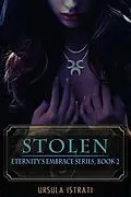 E-Book (epub) Stolen: Eternity's Embrace Series, Book 2 von Ursula Istrati