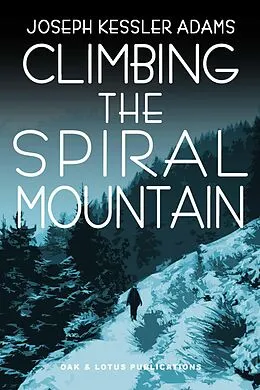 E-Book (epub) Climbing the Spiral Mountain von Joseph Kessler Adams