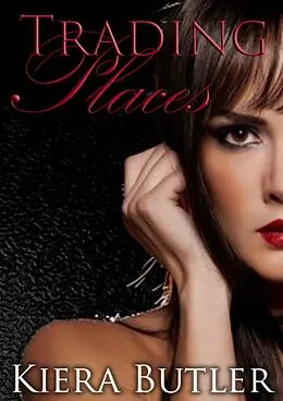E-Book (epub) Trading Places (The Reeves Sisters Series, #1) von Kiera Butler