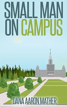 E-Book (epub) Small Man on Campus von Dana Aaron Mather