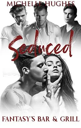 E-Book (epub) Seduced (Fantasy's Bar & Grill, #1) von Michelle Hughes