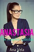 E-Book (epub) Anastasia: The Complete Collection von Ana Vela