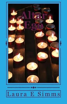 E-Book (epub) Altar Ego (DI Joseph Hunter Saga, #1) von Laura E Simms
