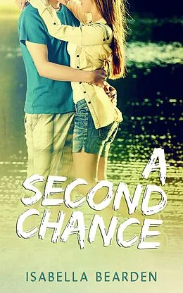 E-Book (epub) A Second Chance (Chance Series , #1) von Isabella Bearden