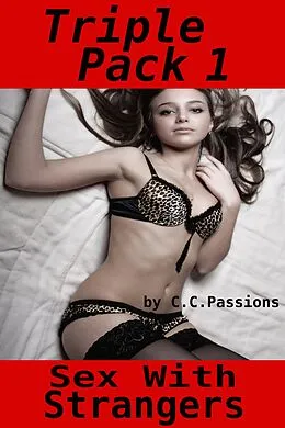 E-Book (epub) Sex With Strangers, Triple Pack 1 von C. C. Passions