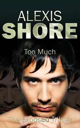 E-Book (epub) Too Much (The Exposed Trilogy, #3) von Alexis Shore