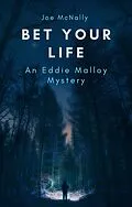 E-Book (epub) Bet Your Life (The Eddie Malloy series, #10) von Joe Mcnally
