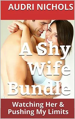 E-Book (epub) A Shy Wife Bundle von Audri Nichols