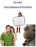 E-Book (epub) It's A Girl! From Pregnancy to Pre-School von Gunnar Lawrence