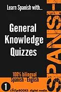 E-Book (epub) Learn Spanish with General Knowledge Quizzes (SPANISH - GENERAL KNOWLEDGE WORKOUT, #1) von Clicbooks Digital Media