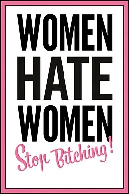 E-Book (epub) Women hate women - stop bitching! von Franziska-Maria Apprich, Kathy O'Sullivan