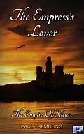 E-Book (epub) The Empress's Lover (The Empire of Silence, #1) von Paul Trembling
