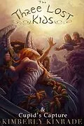 E-Book (epub) The Three Lost Kids & Cupid's Capture von Kimberly Kinrade