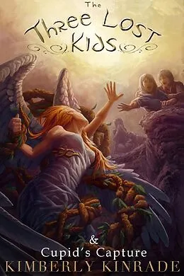 E-Book (epub) The Three Lost Kids & Cupid's Capture von Kimberly Kinrade