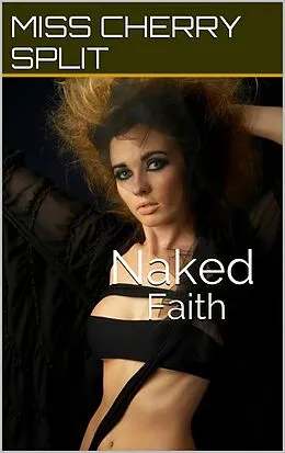 E-Book (epub) Naked Faith von Miss Cherry Split