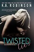 E-Book (epub) Twisted Ties (The Ties Series, #2) von K. A. Robinson