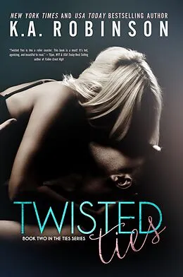E-Book (epub) Twisted Ties (The Ties Series, #2) von K. A. Robinson