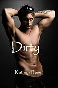 E-Book (epub) Dirty von Kathryn Rose
