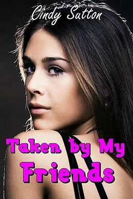 E-Book (epub) Taken by my Friends von Cindy Sutton