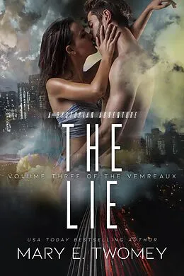 E-Book (epub) The Lie (Volumes of the Vemreaux, #3) von Mary E. Twomey