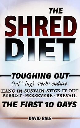 E-Book (epub) The Shred Diet (Toughing Out The First 10 Days, #4) von David Bale