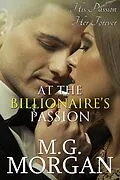 E-Book (epub) At the Billionaire's Passion Book 6 (Billionaire Brothers, #6) von M. G. Morgan