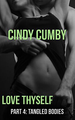 E-Book (epub) Tangled Bodies (Love Thyself, #4) von Cindy Cumby