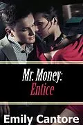 E-Book (epub) Entice: Mr. Money (Mr Money, #5) von Emily Cantore