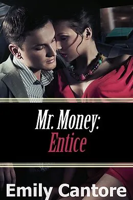 E-Book (epub) Entice: Mr. Money (Mr Money, #5) von Emily Cantore