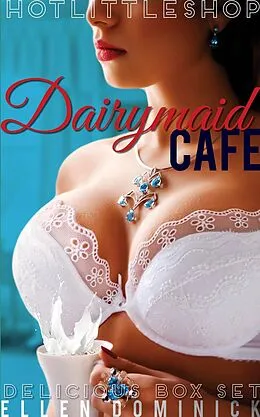 E-Book (epub) Dairymaid Cafe: The Delicious Box Set von Ellen Dominick