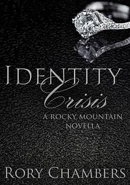 E-Book (epub) Identity Crisis (Rocky Mountain Novella Series, #2) von Rory Chambers