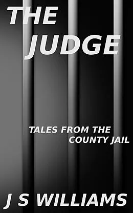 E-Book (epub) The Judge (Tales From the County Jail) von J. S. Williams