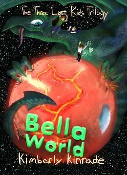 E-Book (epub) Bella World (Three Lost Kids, #2) von Kimberly Kinrade
